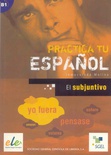 Práctica tu español. El subjuntivo.