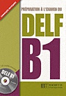 Préparation à l'examen du DELF B1. (Corrigés intégrés, +CD)