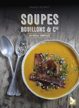 Soupes, bouillons & Cie : 40 repas complets