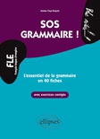 SOS grammaire: l'essentiel de la grammaire en 40 fiches: exercices, corrigés Niveau 2