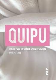 Quipu: nudos para una narración feminista