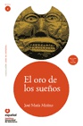 Leer en español: El oro de los sueños. Nivel 4. (Incl. CD)