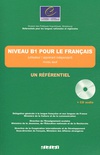 Niveau B1 pour le français. Un référentiel. (Incl. CD)