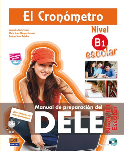 El Cronómetro Escolar. Manual de preparación del DELE (B1) (incl