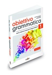 Obiettivo Grammatica. Teoria, esercizi e test di lingua italiana. Vol. 1: (A1-A2)