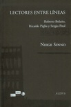 Lectores entre líneas (Roberto Bolaño-Ricardo Piglia-Sergio Pitol)