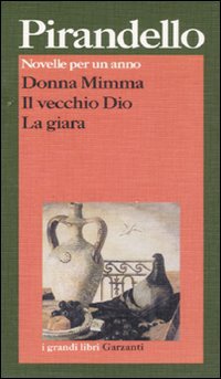 Novelle per un anno: Donna Mimma / Il vecchio Dio / La giara.