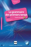 La grammaire des tout premiers temps. A1. (Incl. CD)