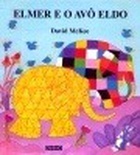 Elmer e o Avô Eldo