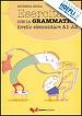 Esercitarsi con la Grammatica liv. A1-A2