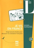 Je vis en France : Vingt lectures faciles pour découvrir la cicilisation française
