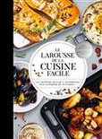 Le Larousse de la cuisine facile : 500 recettes faciles & savoureuses pour apprendre en cuisinant !