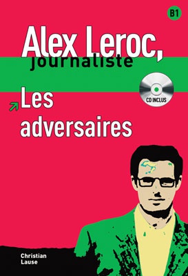 Alex Leroc : Les adversaires + CD (Niv. B1)