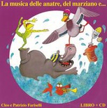 La musica delle anatre, del marziano e... Ediz. a colori. Con CD-Audio