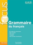Focus grammaire du français. A1-B1