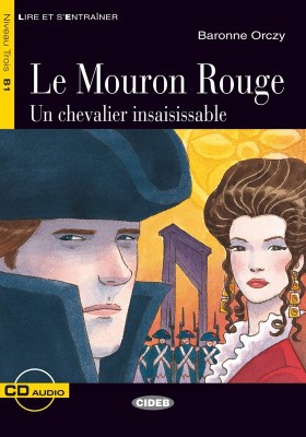Le Mouron Rouge. Niveau B1. (Incl. CD)