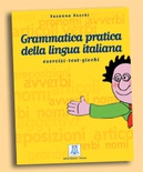Grammatica pratica della lingua italiana. Esercizi-test-giochi.