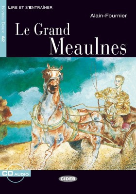 Le Grand Meaulnes. Niveau A2. (Incl. CD)