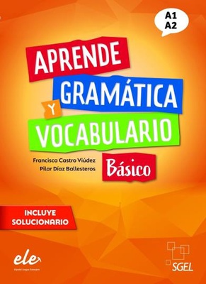 Aprende gramática y vocabulario. Básico. A1 +A2. Nueva edición