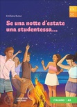 Se una notte d'estate una studentessa... Letture graduate di italiano per stranieri. Livello A2