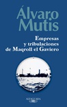 Empresas y tribulaciones de Maqroll el Gaviero.