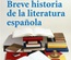 Breve Historia de la literatura española