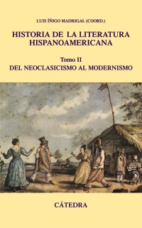 Historia de la literatura hispanoamericana. Tomo II.