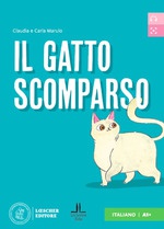 Il gatto scomparso. Letture graduate di italiano per stranieri. Livello A1
