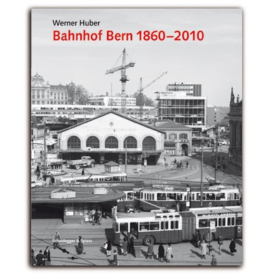 Bahnhof Bern 1860-2010