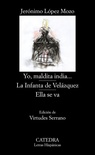 Yo, maldita india / La Infanta de Velázquez / Ella se va