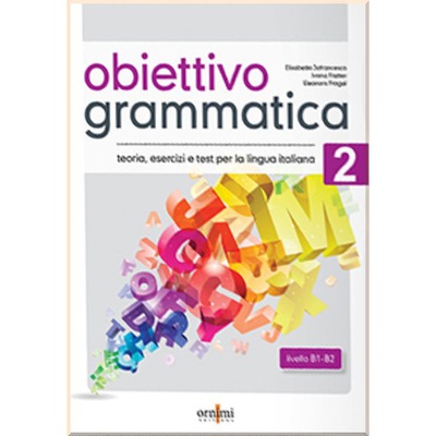 Obiettivo Grammatica. Vol. 2: Grammatica italiana per stranieri (B1-B2+)