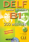 DELF B1 Junior Scolaire. 200 activités.