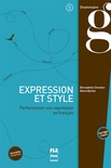 Expression et style : perfectionner son expression en français, B2-C2 : corrigés intégrés