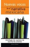 Nuevas voces de la narrativa mexicana.