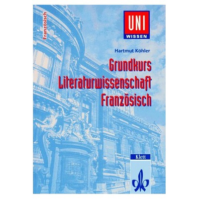 Uni-Wissen: Grundkurs Literaturwissenschaft Französisch