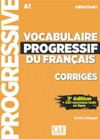 Vocabulaire progressif du français, A1, débutant : corrigés