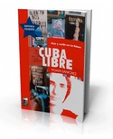 Cuba Libre. Vivir y escribir en La Habana.