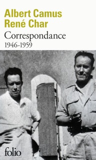 Albert Camus, René Char.  Correspondance (1946-1959)