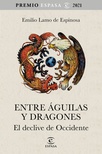 ENTRE ÁGUILAS Y DRAGONES (PREMIO ESPASA 2021)