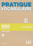 Pratique vocabulaire A1-A2 : 650 exercices avec règles