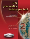 Una grammatica italiana per tutti 2. B1-B2.Ed. aggiornata 2014
