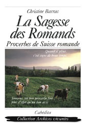 La Sagesse des Romands. Proverbes de Suisse romande.