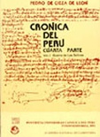 Cronica del Peru. Quarta Parte. (Vol I-III)