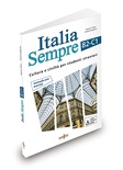 Italia Sempre (B2-C1). Corso di cultura italiana per studenti stranieri. Con Audio