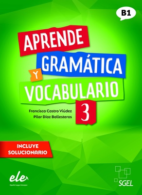 Aprende gramática y vocabulario. 3. B1. Nueva edición