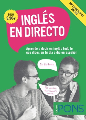 Inglés en directo: Aprende a decir en inglés todo lo que dices en tu día a día en español