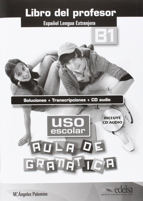 Uso escolar. Aula de gramática. B1. Libro del Prof. Soluciones+Transcripciones+CD-audio