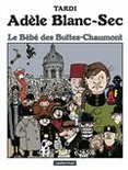 Adèle Blanc-Sec Volume 10, Le bébé des Buttes-Chaumont