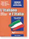 L'italiano e l'Italia. Esercizi e prove per la certificazione