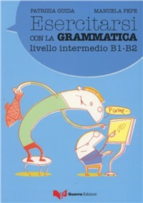 Esercitarsi con la Grammatica liv. B1-B2